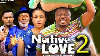 NATIVE LOVE SEASON 2 New Move ken Eric Rosabelle Andrews 2024 Latest Nigerian Nollywood Movie [upl. by Roice]