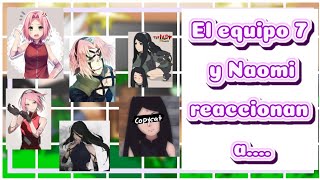 El team 7 Naomi AU reacciona a Sakura🌺 cringe •Sasusaku•⚡🌺 [upl. by Siroval]