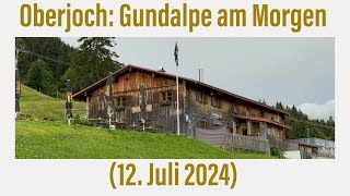 Oberjoch Gundalpe am Morgen 12 Juli 2024 [upl. by Roselane]