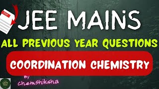 JEE MAINS ALL PREVIOUS YEAR QUESTIONS COORDINATION COMPOUNDS Till 2023 [upl. by Jarita]