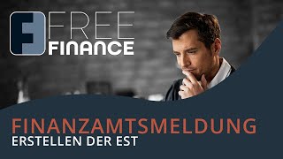 FreeFinance Tutorial  Finanzamtsmeldung Erstellen der EST [upl. by Sana595]