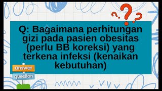 DASAR DIETETIK PART 3 FAQ asuhan gizi pasien obes dengan penyakit infeksi [upl. by Anelaj765]