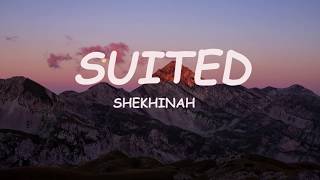 Shekhinah  Suited Lyrics [upl. by Ashli]