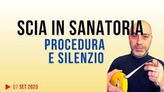 SCIA in sanatoria procedura e silenzio quale [upl. by Enilatan]