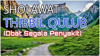 SHOLAWAT THIBBIL QULUB Lirik Obat Dari Segala Penyakit [upl. by Thill]