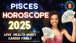 Pisces Horoscope 2025  Annual Yearly Forecast Predictions Pisces 2025 [upl. by Shirberg]