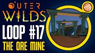 Outer Wilds  Loop 17  The Ore Mine [upl. by Yedoc]