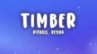 Pitbull  Timber Lyrics ft Keha [upl. by Dnomde]