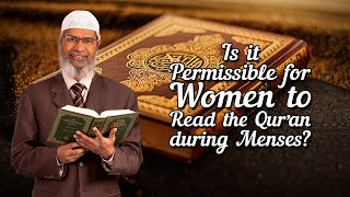 Is it Permissible for Women to Read the Quran during Menses — Dr Zakir Naik [upl. by Anaihr]