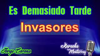 Karaoke Monterrey  Invasores  Es Demasiado Tarde [upl. by Simpson10]