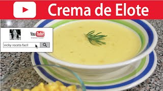 SOPA DE CREMA DE ELOTE  Vicky Receta Facil [upl. by Knick]