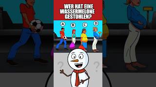 WER HAT EINE WASSERMELONE DESTOHLEN quiz herausforderungen [upl. by Shara548]