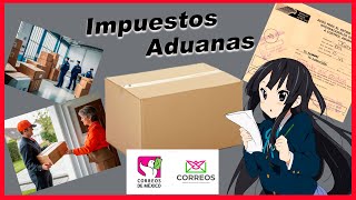 Impuestos Aduanas de Mexico boleta aduanal paquetes en Correos de México [upl. by Iramat]