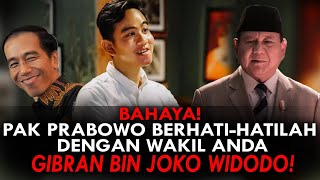 BAHAYA PAK PRABOWO BERHATIHATILAH DENGAN WAKIL ANDA GIBRAN BIN JOKO WIDODO [upl. by Niveb]