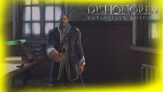 The Time Has Come  Dishonored Definitive Edition Part 22 [upl. by Ariana]