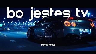 BO JESTEŚ TY  BANDIT REMIX [upl. by Ardnued]