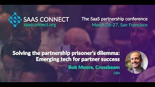 Solving the partnership prisoners dilemma Emerging tech for partner success Bob Moore Crossbeam [upl. by Hegyera]