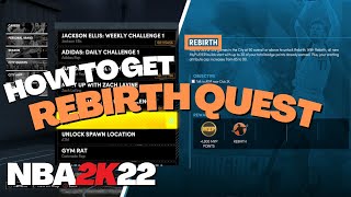 WHAT IS THE REBIRTH QUEST HOW TO GET THE REBIRTH QUEST IN NBA 2K22 [upl. by Tingey]