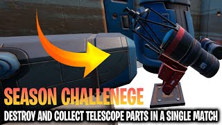 Destroy and Collect Telescope Parts In A Single Match  Fortnite Chapter 3 [upl. by Ahseka]