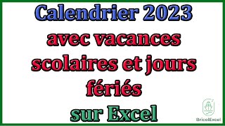 Calendrier 2023 excel avec vacances scolaires et jours fériés [upl. by Guthrey]