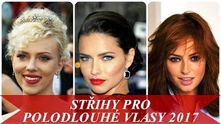 Střihy pro polodlouhé vlasy 2017 [upl. by Rape]