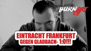 EINTRACHT FRANKFURT GLADBACH 1 BUNDESLIGA SPIELANALYSE  BURNART TV 641 [upl. by Enitsenrae]