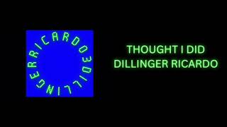 Thought I Did  Dillinger Ricardo [upl. by Timothea]