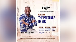 THE PRESCENCE OF GOD  REV PAUL MWAI  KKREWBS [upl. by Earissed3]