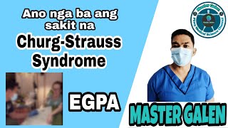 CHURGSTRAUSS SYNDROME o EGPA ano nga ba ang sakit na ito [upl. by Britney534]