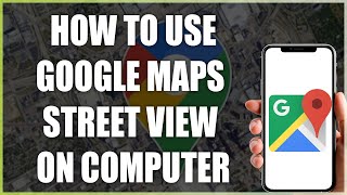 How To Use Google Maps Street View on Computer  2024 Complete Guide [upl. by Eelame]