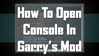 how to open console on garrys mod [upl. by Carmen660]