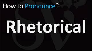 How to Pronounce Rhetorical CORRECTLY [upl. by Fang]