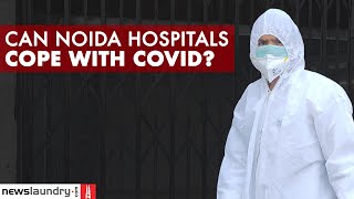 Are Noidas private hospitals ready for second Covid wave  Ground Report [upl. by Normand148]