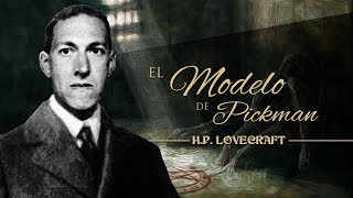 EL MODELO DE PICKMAN de H P LOVECRAFT 🦑 [upl. by Auhsaj]