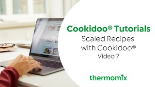 Cookidoo® Tutorials  Video 7 Scaled Recipes [upl. by Vedi]