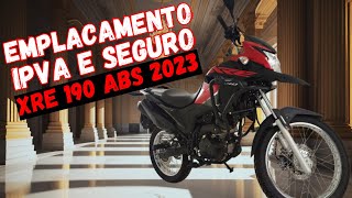 EMPLACAMENTO IPVA E SEGURO DA XRE 190 ABS 2023 [upl. by Elbertine884]