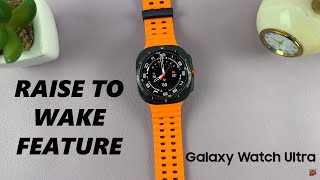 How To Enable Disable Raise Wrist To Wake On Samsung Galaxy Watch Ultra [upl. by Ojok]