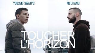 Melfiano Feat Youssef Swatts  Toucher lHorizon prod El Gaouli [upl. by Eilla]