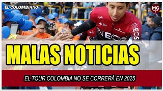 MALAS NOTICIAS 🔴 Confirmado el Tour Colombia no se correrá en 2025 [upl. by Elicec]