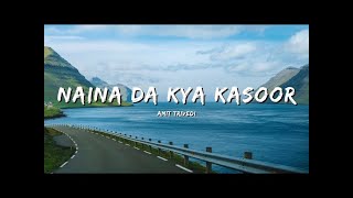 Amit Trivedi Naina Da Kya Kasoor Lyrics Video AndhaDhun Ayushmann Khurrana  Radhika Apte [upl. by Trixy600]