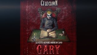 Cj le clown Feat Lugubry  Gary [upl. by Jyoti479]