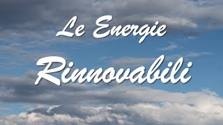 Le energie Rinnovabili [upl. by Sarnoff]