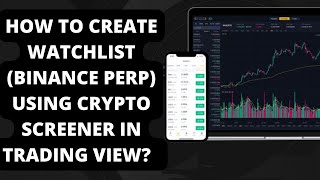 HOW TO CREATE WATCHLIST BINANCE PERP USING CRYPTO SCREENER IN TRADING VIEW Tagalog [upl. by Ahsimak797]