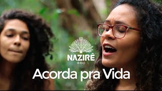 Acorda pra Vida clipe  Nazirê [upl. by Ennalorac776]