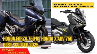 Review Honda X Adv 750cc Vs Honda Forza 750cc Best Maxi Scooter 2025 [upl. by Stricklan]