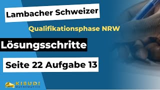 Seite 22 Aufgabe 13 Lambacher Schweizer Qualifikationsphase Lösungen NRW [upl. by Whiting]