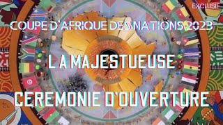 CAN 2023  AFCON 2023 • Cérémonie douverture  Opening Ceremony [upl. by Declan561]