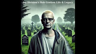 ROB GRETTON JOY DIVISIONS MANAGER GRAVE VISIT AND LIFE STORY [upl. by Martyn]