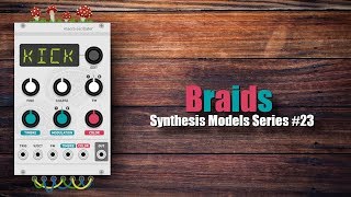 Mutable Instruments Braids  Synthesis Models Series 23 [upl. by Olivero]