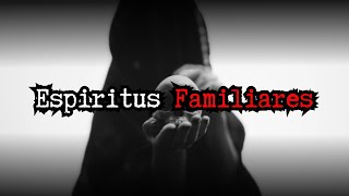 Espíritus Familiares leales servidores de las brujas [upl. by Nytsirhc565]